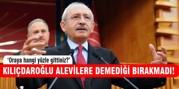 Kılıçdaroğlu'ndan Alevilere ağır eleştiri!