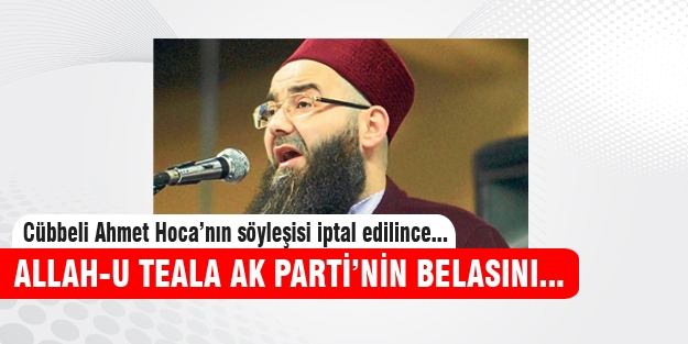 AK Parti'ye bir beddua da Cübbeli Ahmet Hoca cemaatinden!