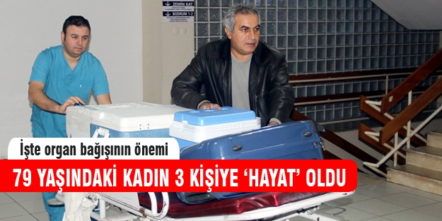 79 yaşındaki yaşlı kadın 3 kişiye hayat oldu!