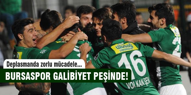 Bursaspor galibiyet peşinde
