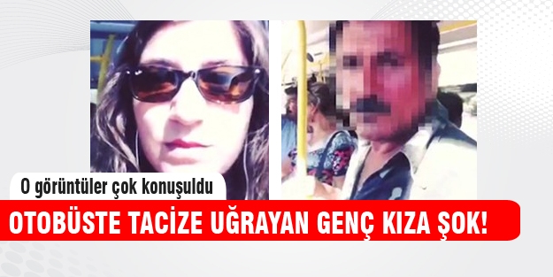 Otobüste tacize uğrayan genç kıza dava açıldı!