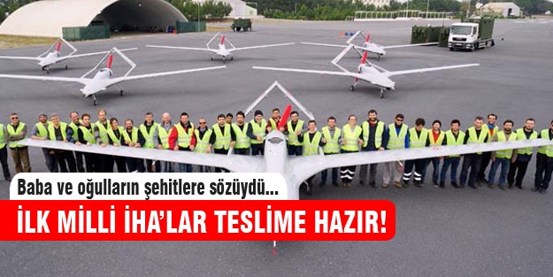 İlk Türk yapımı İHA'lar hazır