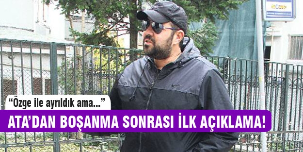 Ata Demirer'den boşanma sonrası ilk açıklama
